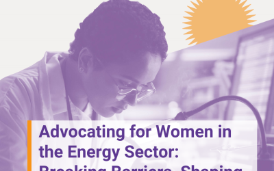 Advocating for Women in the Energy Sector: Breaking Barriers, Shaping Leadership