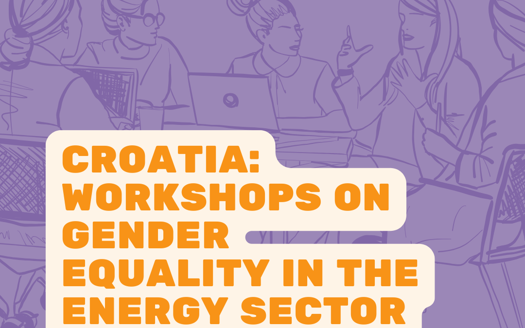 Croatia: Workshops on Gender Equality in the Energy Sector Held in  March